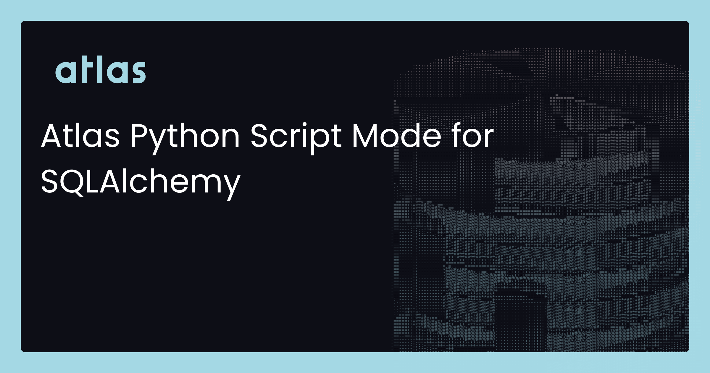 Atlas Python Script Mode for SQLAlchemy | Atlas | Manage your database ... image.