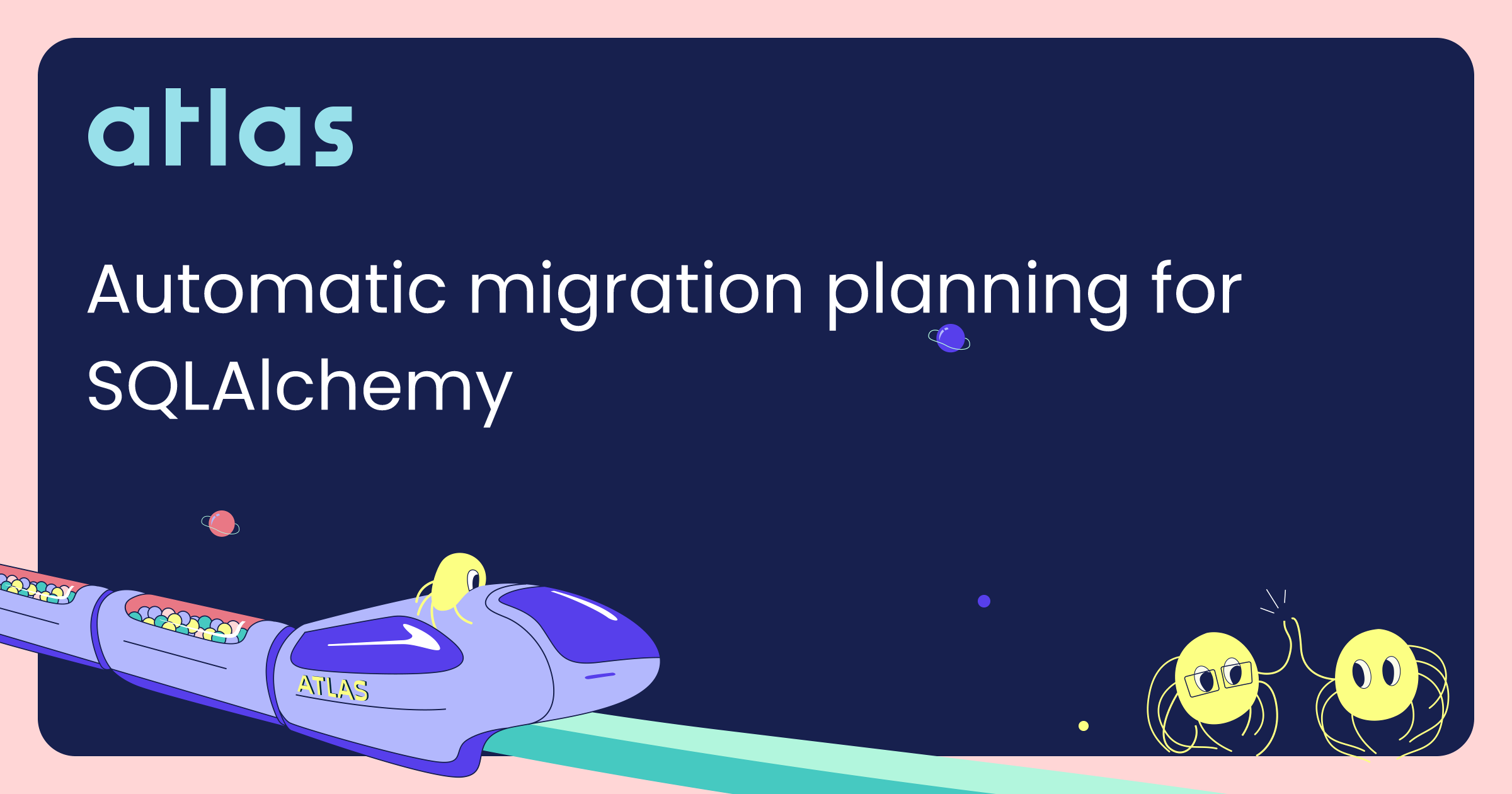 Automatic Migration Planning For SQLAlchemy | Atlas | Manage your ...