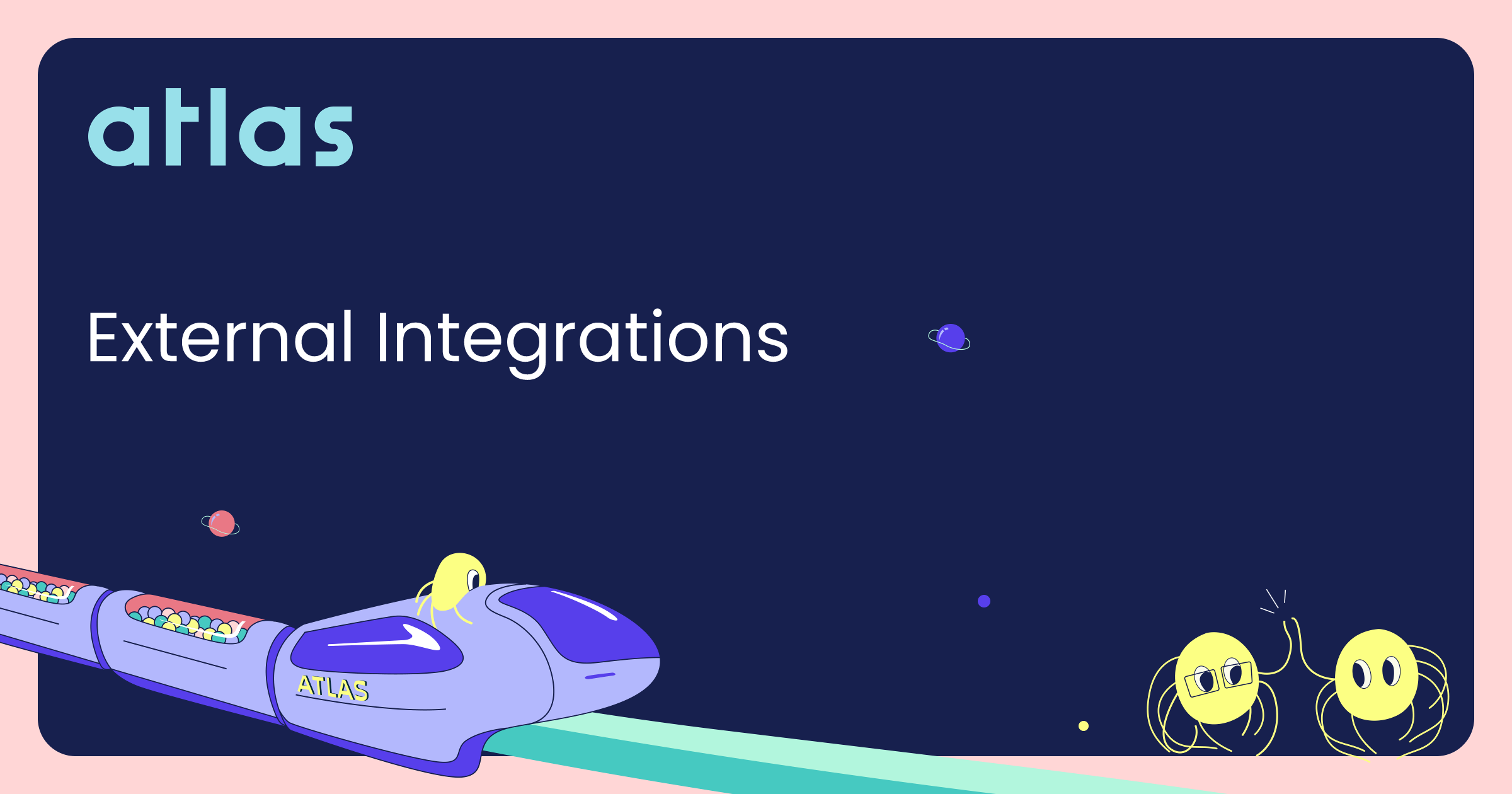 External Integrations, Atlas