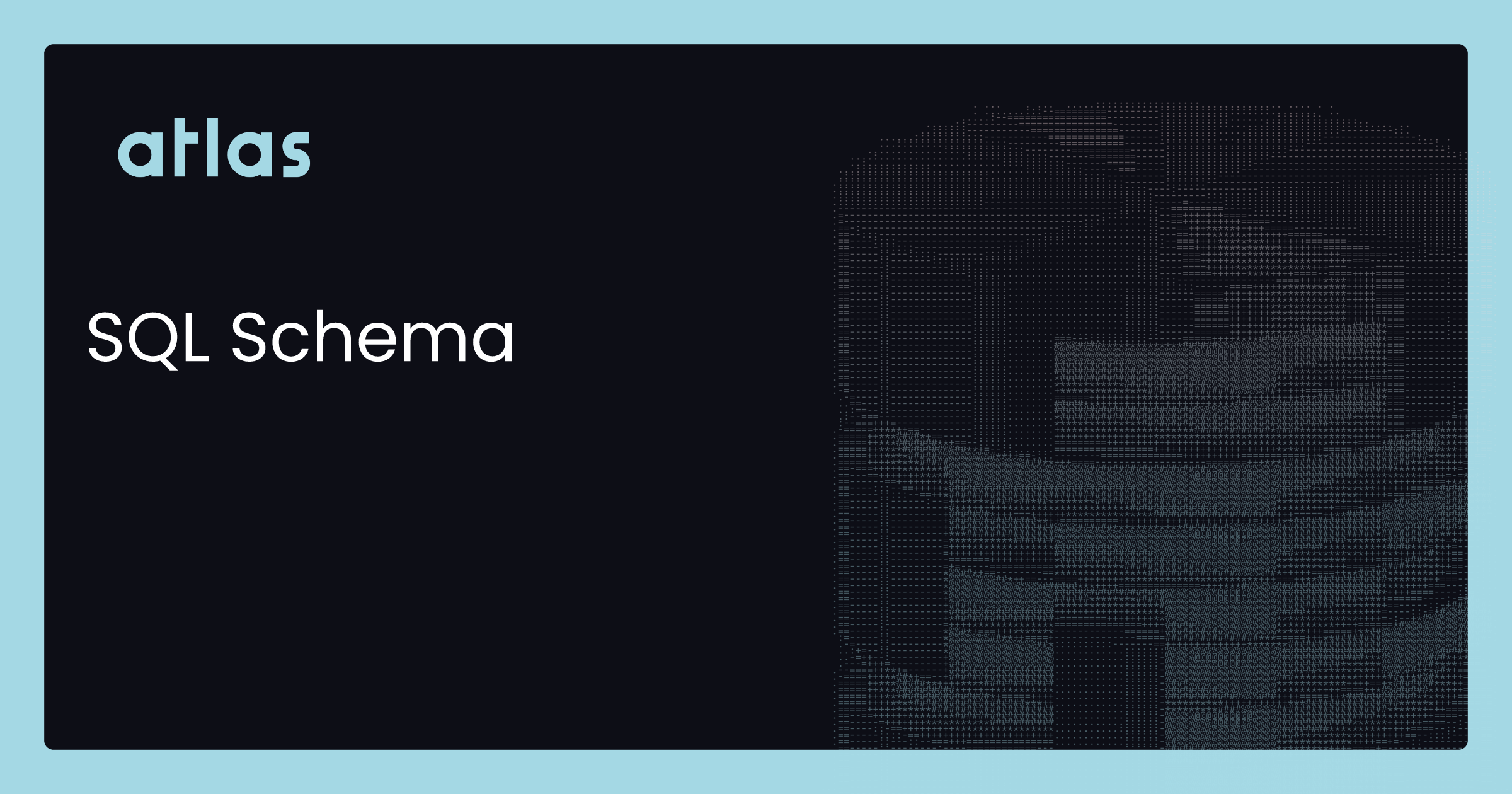 SQL Schema | Atlas | Manage your database schema as code
