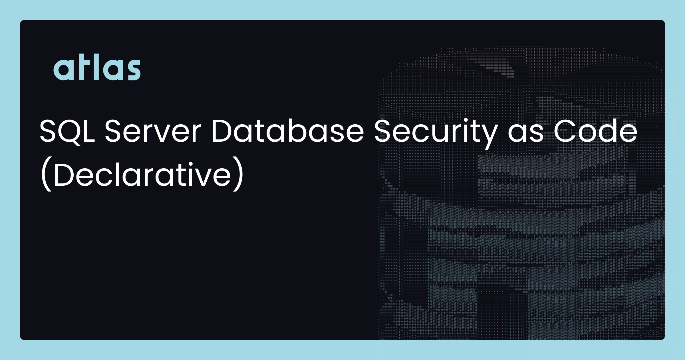 SQL Server Database Security as Code (Declarative) | Atlas Guides