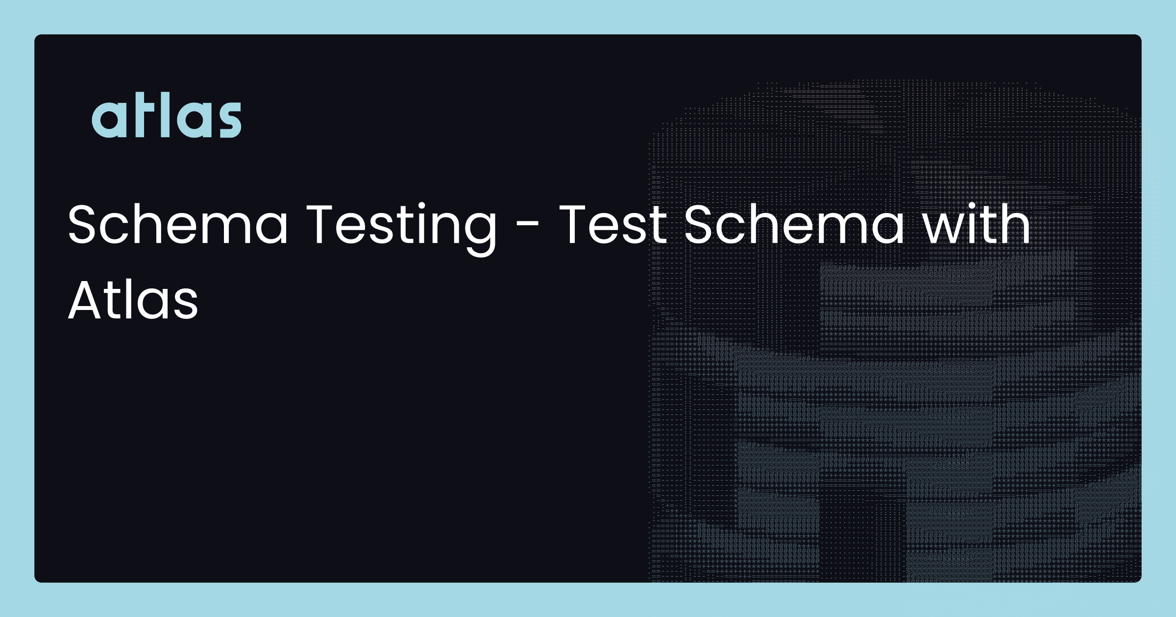 Schema Testing - Test Schema with Atlas | Atlas Docs
